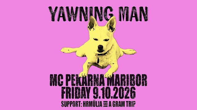 YAWNING MAN (US), Hrm&uuml;lja (HR), A Gram trip (HR)