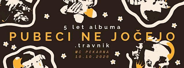 .TRAVNIK - 5 let albuma PUBECI NE JOČEJO